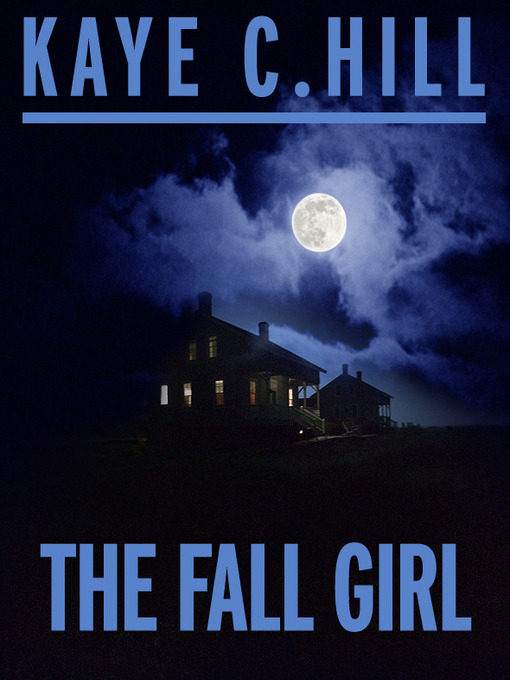 Title details for The Fall Girl by Kaye C. Hill - Available